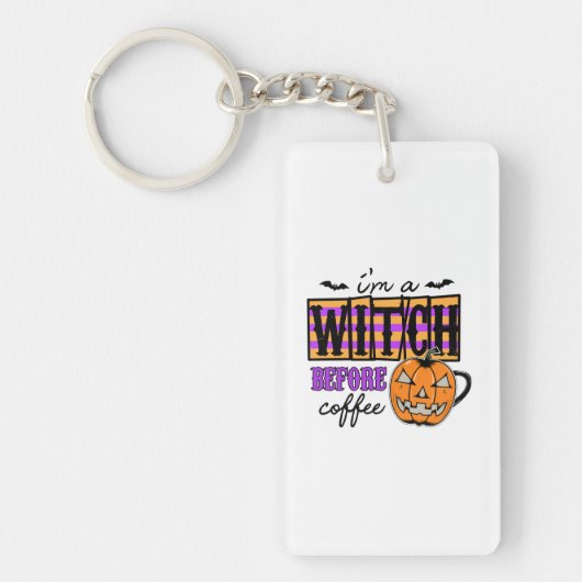 Halloween I Am A Witch Before Coffee Birthday Sleutelhanger (Voorkant)