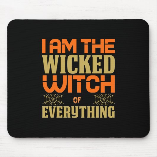 Halloween I Am The Wicked Witch Of Everything Muismat (Voorkant)