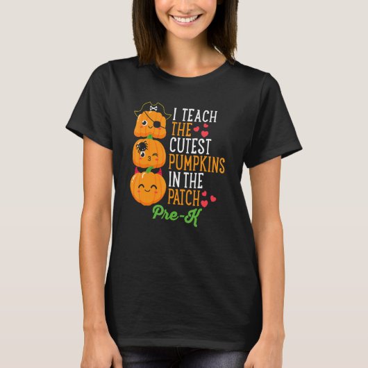 Halloween I Teach The Cutest Pumpkins In Patch Pre T-shirt (Voorkant)