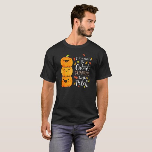 Halloween I Teach The Cutest Pumpkins In The Patch T-shirt (Voorkant volledig)