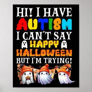 Halloween Ik heb autisme Happy Halloween Ik probee Poster