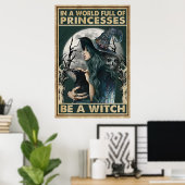 Halloween In A World Full Of Princessen Be A Witch Poster (Thuiskantoor)