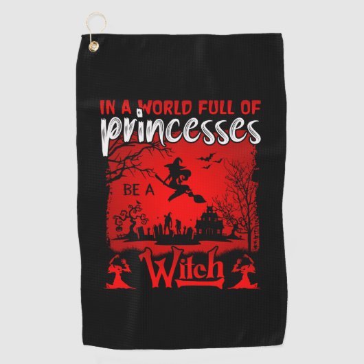 Halloween In A World Full Of Princesses Be A Witch Golfhanddoek (Voorkant)