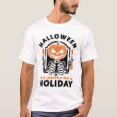 Halloween Is A Lifestyle Not A Holiday Funny T-shirt (Voorkant)