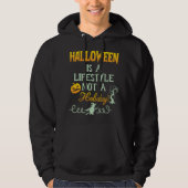Halloween Is A Lifestyle Not A Holiday Hoodie (Voorkant)