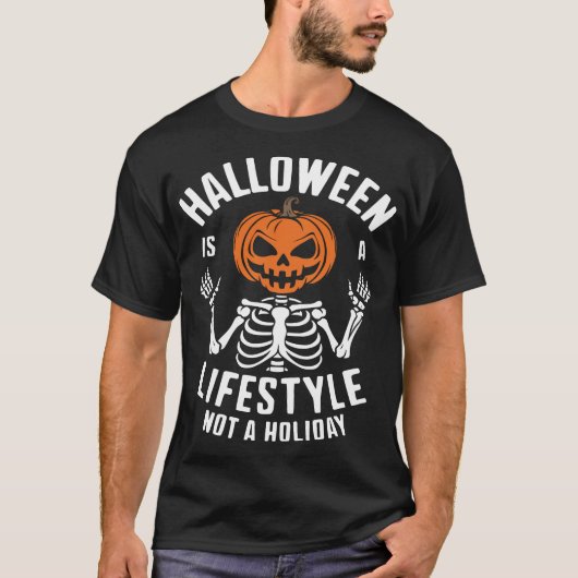 Halloween Is A Lifestyle Not A Holiday T-shirt (Voorkant)