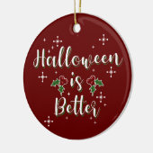  "Halloween is better" Fungerend kerstfeest Keramisch Ornament (Links)