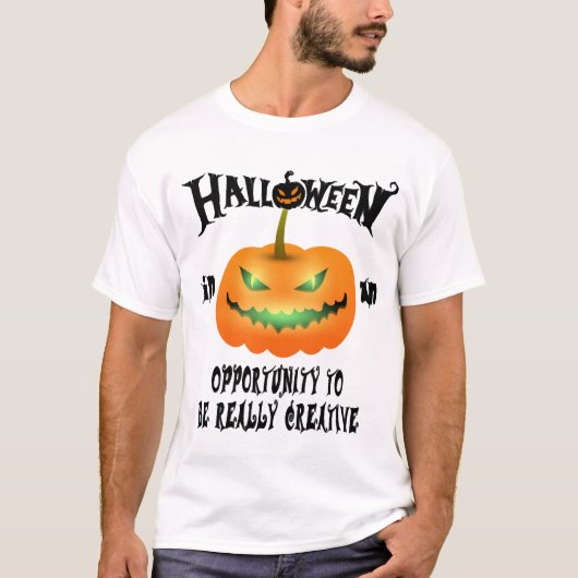 Halloween is een kans om echt creatief te zijn t-shirt (Voorkant)