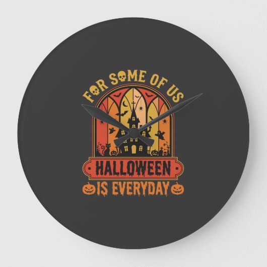 Halloween Is Everyday Spoken Huis Retro Grote Klok (Voorkant)