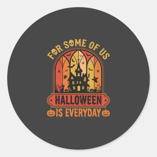 Halloween Is Everyday Spoken Huis Retro Ronde Sticker (Voorkant)