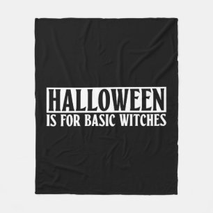 Halloween is voor basis heksen - Gothic Halloween Fleece Deken