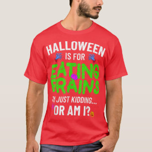 Halloween is voor het eten van hersenen, eng Zombi T-shirt