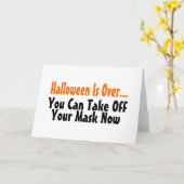 Halloween is voorbij, je kunt nu je masker afdoen kaart (Gele Bloem)