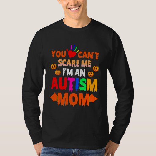 Halloween je kan me schelen dat ik een autisme moe t-shirt (Voorkant)