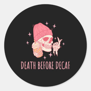 Halloween Koffie Dood Voor Decaf Schedel Skelet Ronde Sticker
