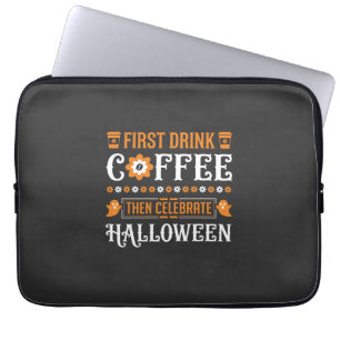 Halloween Koffie Eerst Dan Vieren Typografie D Laptop Sleeve