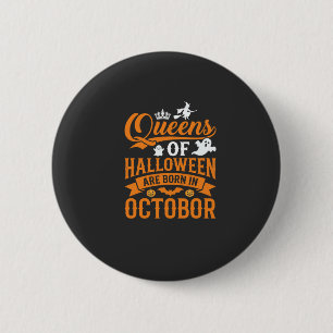 Halloween Koninginnen Geboren in Oktober Vintage T Ronde Button 5,7 Cm
