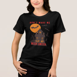 Halloween laat me niet mijn heks-switch draaien Tri-Blend shirt