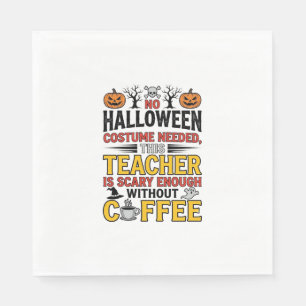 Halloween Leraar Geen Kostuum Nodig Grappige Koffi Servet
