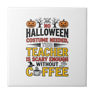 Halloween Leraar Geen Kostuum Nodig Grappige Koffi Tegeltje