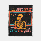Halloween leraar Ik wacht gewoon tot het stil is. Fleece Deken (Voorkant)