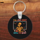 Halloween leraar Ik wacht gewoon tot het stil is. Sleutelhanger (Voorkant)