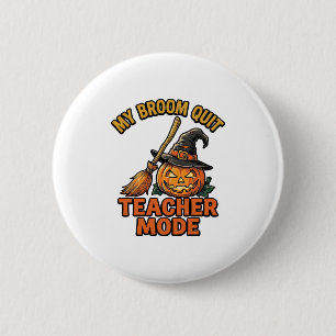 Halloween Leraar Shirt Grappige Bezem Problemen On Ronde Button 5,7 Cm