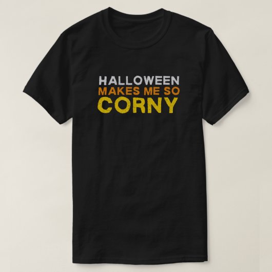 Halloween maakt me zo Corny Funny T-shirt (Design voorkant)