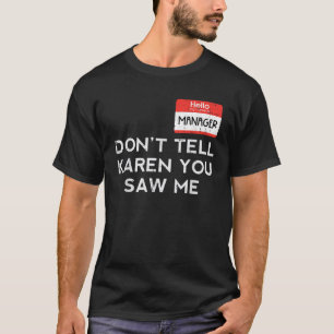 Halloween Manager Vertel het Karen niet Grappig Ko T-shirt