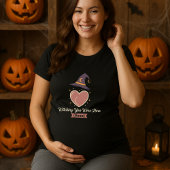 Halloween Maternity Witching You Were Here Soon  T-shirt