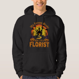 Halloween Mijn Bezem Brak Bloemist Heks Hoodie