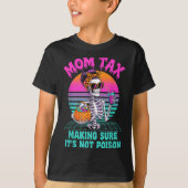 Halloween Mom Tax Making Sure It's Not Ison Skelet T-shirt (Voorkant)