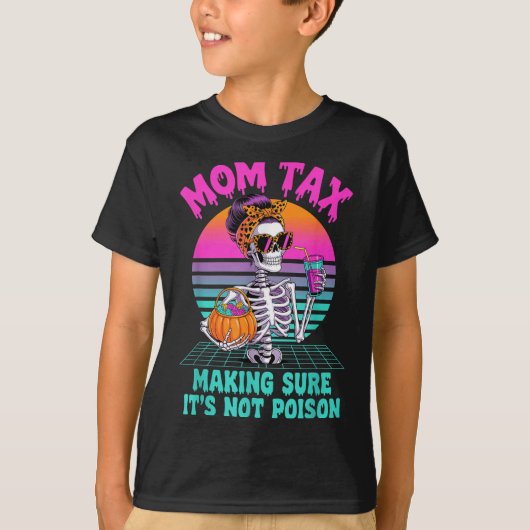 Halloween Mom Tax Making Sure It's Not Ison Skelet T-shirt (Voorkant)