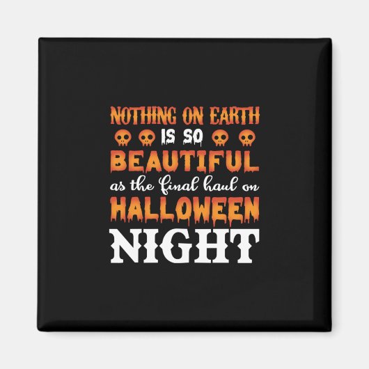 Halloween Niets op aarde Magneet (Voorkant)