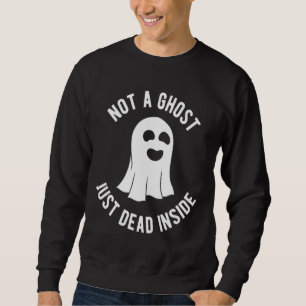 Halloween Not A Ghost Just Dead Inside Costume Trui