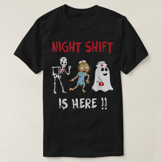 Halloween Nurse Night Shift Is Here Ghost Skeleton T-shirt (Design voorkant)