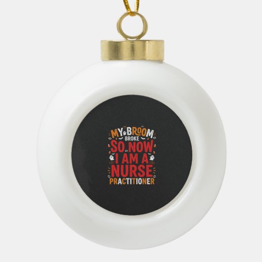Halloween Nurse Practitioner Bezem Gebroken Ontwer Keramische Bal Ornament (Voorkant)