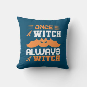 Halloween Once A Witch Always A Witch Birthday Kussen