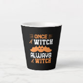 Halloween Once A Witch Always A Witch Birthday Latte Mok (Voorkant)