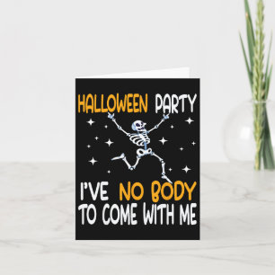 Halloween Party Ik heb geen lichaam om mee te kome Kaart