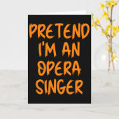 Halloween Pretend Im An Opera Singer Costume Lazy  Kaart (Gele Bloem)