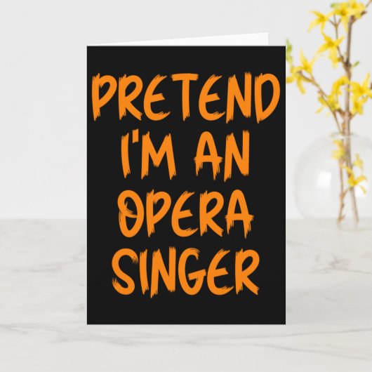 Halloween Pretend Im An Opera Singer Costume Lazy  Kaart (Gele Bloem)