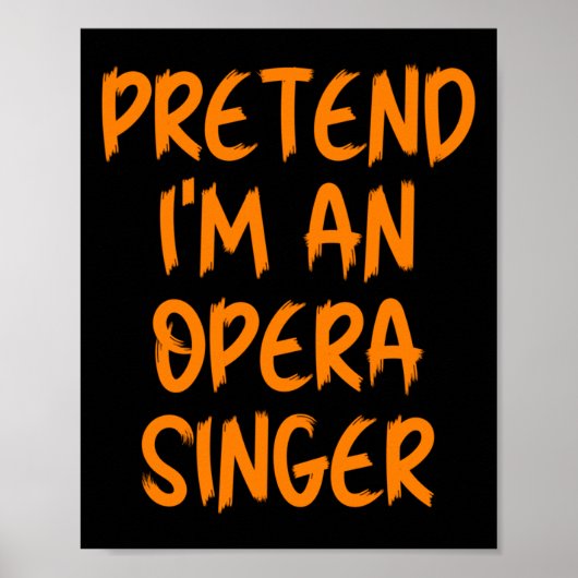 Halloween Pretend Im An Opera Singer Costume Lazy Poster (Voorkant)
