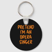 Halloween Pretend Im An Opera Singer Costume Lazy Sleutelhanger (Voorkant)