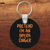 Halloween Pretend Im An Opera Singer Costume Lazy Sleutelhanger (Voorkant)