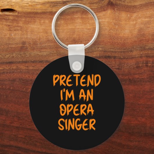 Halloween Pretend Im An Opera Singer Costume Lazy Sleutelhanger (Voorkant)