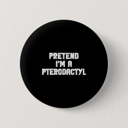 Halloween Pretend I'm Pterodactyl Costume Lazy Din Ronde Button 5,7 Cm (Voorkant)