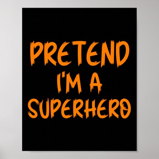 Halloween Pretend I'm Superhero Costume Lazy Super Poster (Voorkant)
