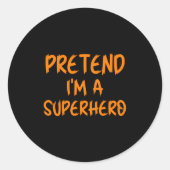 Halloween Pretend I'm Superhero Costume Lazy Super Ronde Sticker (Voorkant)
