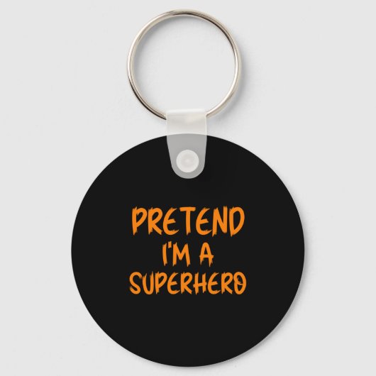 Halloween Pretend Im Superhero Costume Lazy Super- Sleutelhanger (Voorkant)
